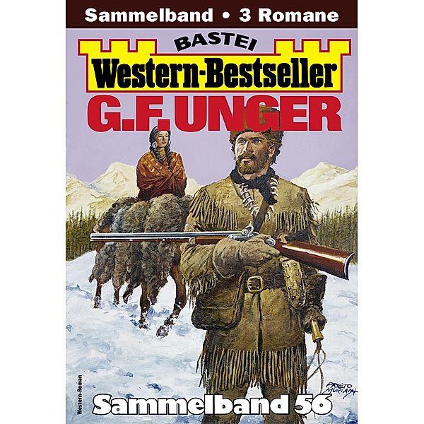 G. F. Unger Western-Bestseller Sammelband 56 / Western-Bestseller Sammelband Bd.56, G. F. Unger