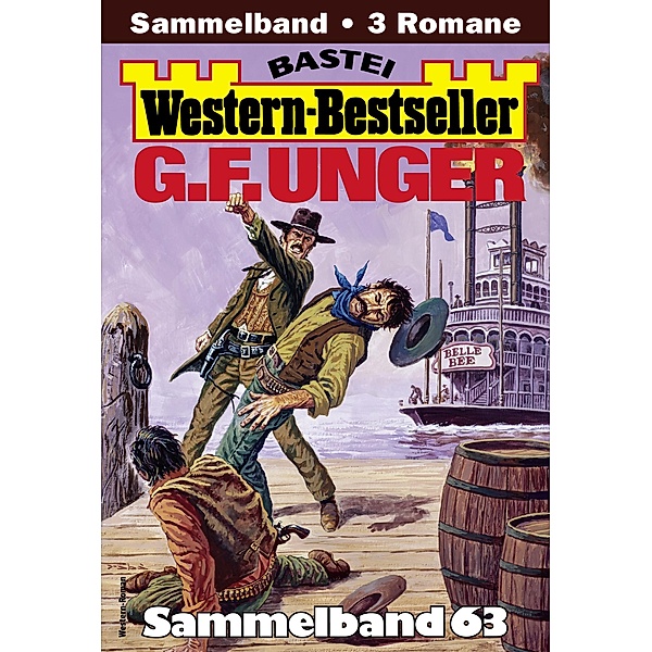 G. F. Unger Western-Bestseller Sammelband 63 / Western-Bestseller Sammelband Bd.63, G. F. Unger