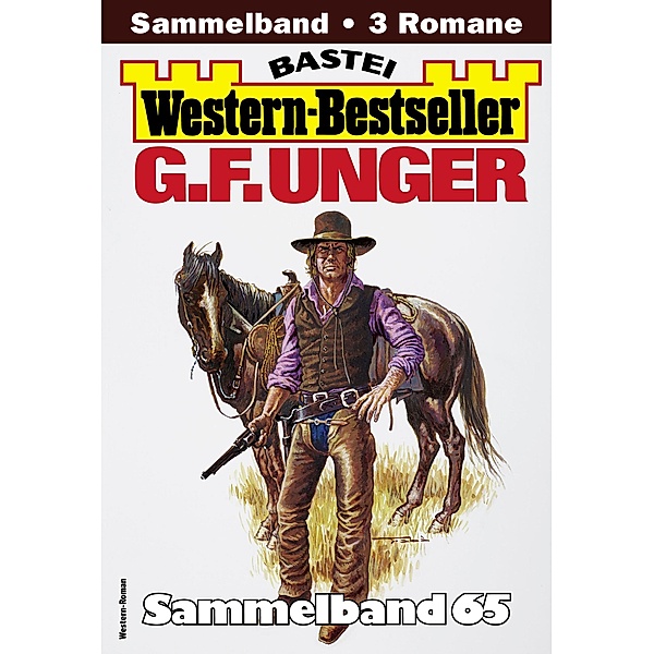 G. F. Unger Western-Bestseller Sammelband 65 / Western-Bestseller Sammelband Bd.65, G. F. Unger