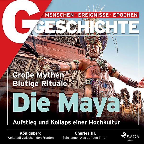 G/GESCHICHTE - Die Maya: Aufstieg und Kollaps einer Hochkultur, G/Geschichte