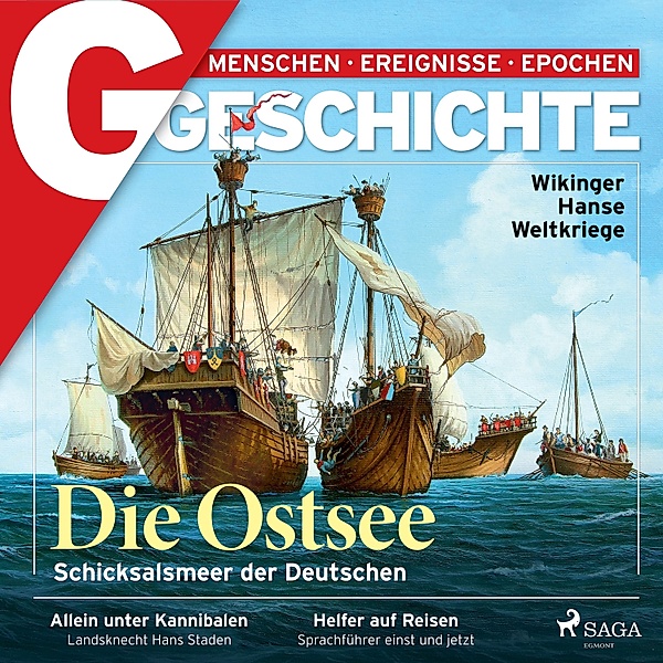G/GESCHICHTE - Die Ostsee: Schicksalsmeer der Deutschen, G GESCHICHTE