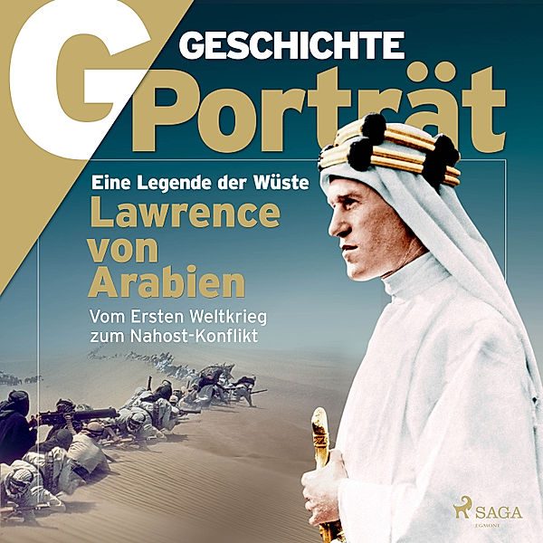 G/GESCHICHTE - Lawrence von Arabien: Eine Legende der Wüste, G/Geschichte
