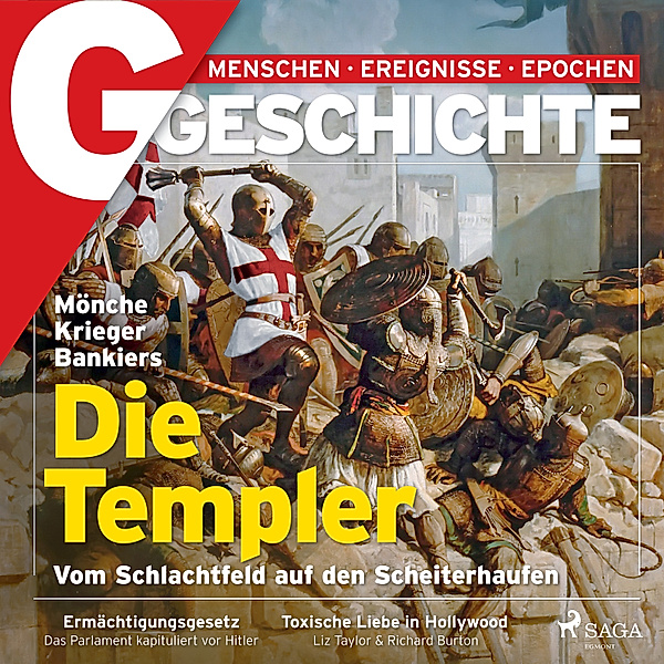 G/GESCHICHTE - Mönche, Krieger, Bankiers: Die Templer - Vom Schlachtfeld auf den Scheiterhaufen, G/Geschichte