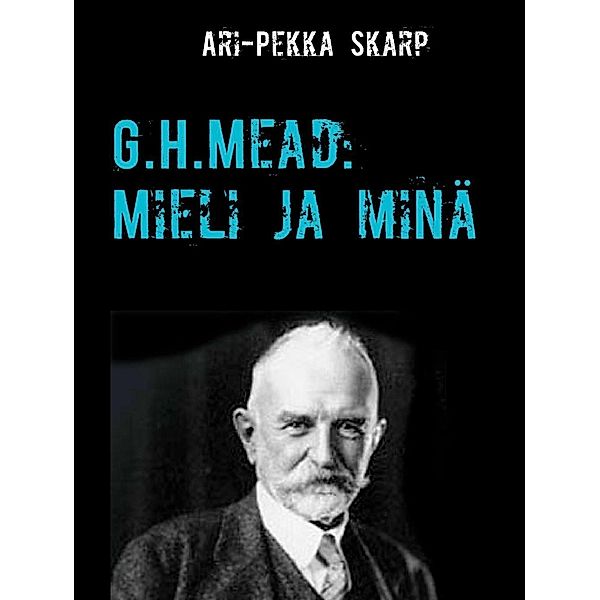 G.H.Mead: Mieli ja minä, Ari-Pekka Skarp