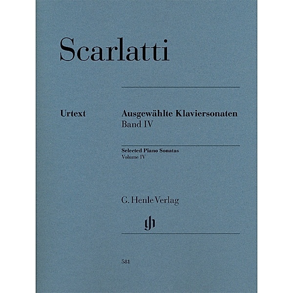 G. Henle Urtext-Ausgabe / Domenico Scarlatti - Ausgewählte Klaviersonaten, Band IV.Bd.4, Band IV Domenico Scarlatti - Ausgewählte Klaviersonaten