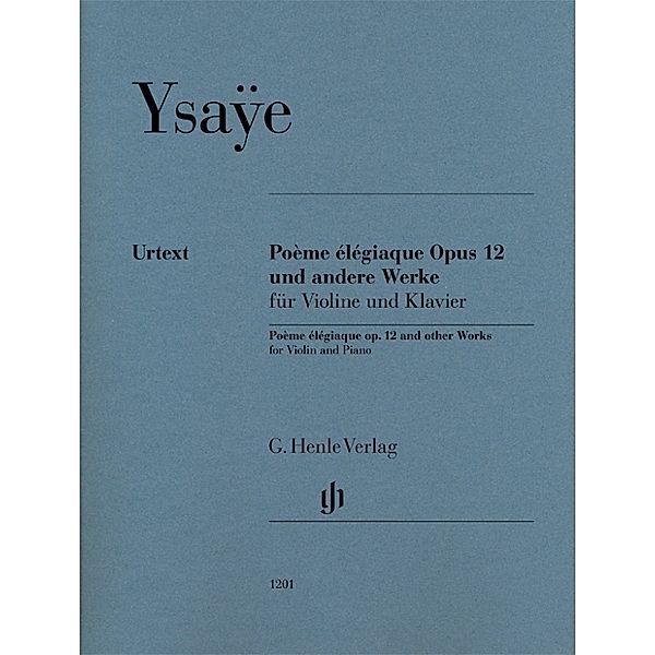 G. Henle Urtext-Ausgabe / Eugène Ysaÿe - Poème élégiaque op. 12 und andere Werke