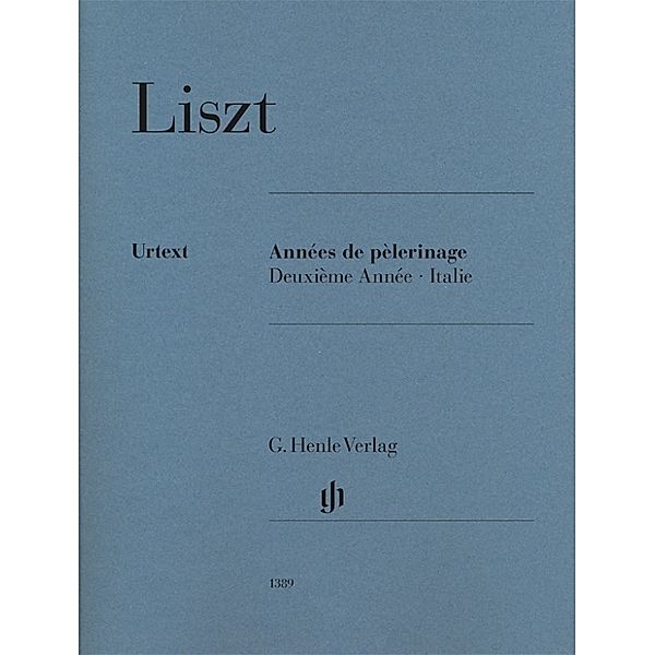 G. Henle Urtext-Ausgabe / Franz Liszt - Années de pèlerinage, Deuxième Année - Italie