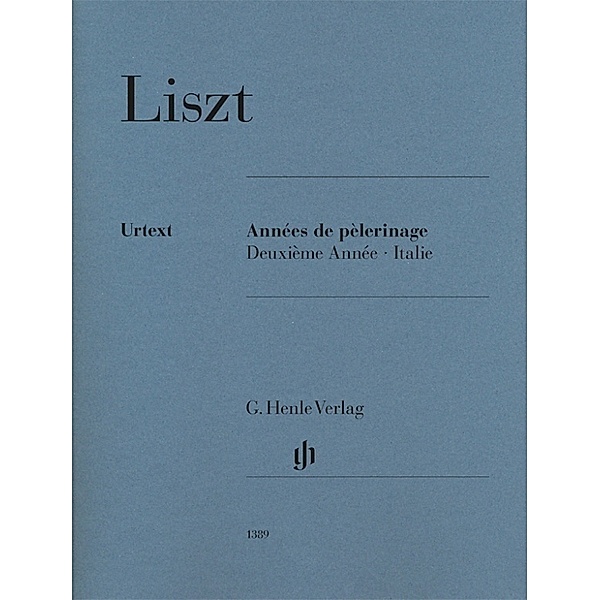 G. Henle Urtext-Ausgabe / Franz Liszt - Années de pèlerinage, Deuxième Année - Italie