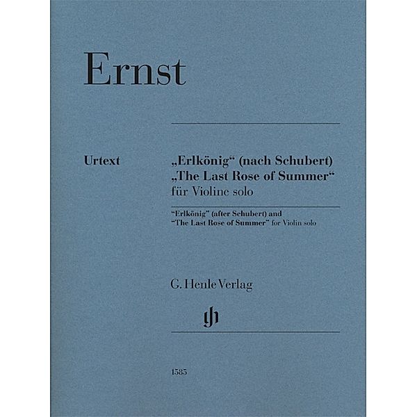 G. Henle Urtext-Ausgabe / Heinrich Wilhelm Ernst - Erlkönig (nach Schubert) und The Last Rose of Summer für Violine solo