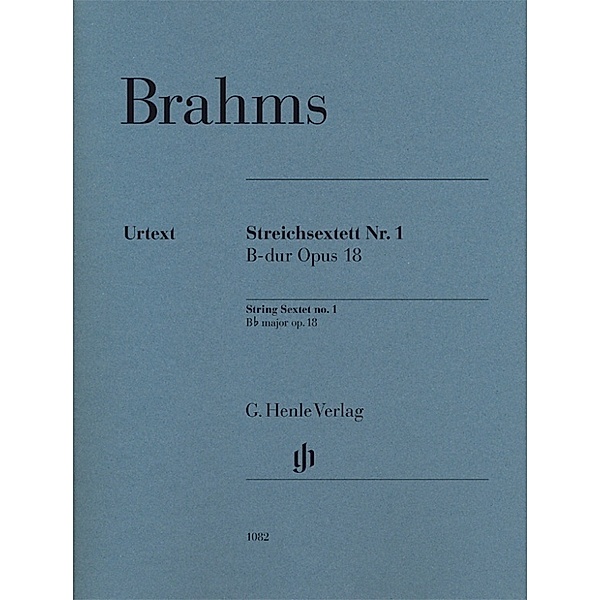 G. Henle Urtext-Ausgabe / Johannes Brahms - Streichsextett Nr. 1 B-dur op. 18, Johannes Brahms - Streichsextett Nr. 1 B-dur op. 18