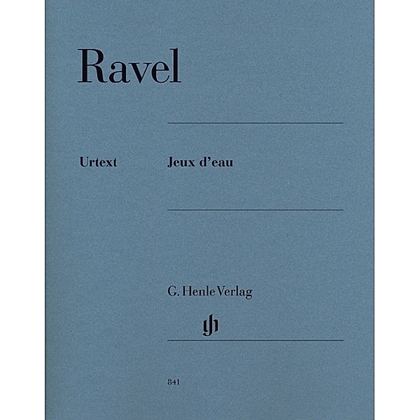 G. Henle Urtext-Ausgabe / Maurice Ravel - Jeux d'eau, Maurice Ravel - Jeux d'eau