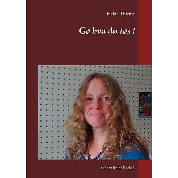 Gø hva du tøs !, Heike Thieme