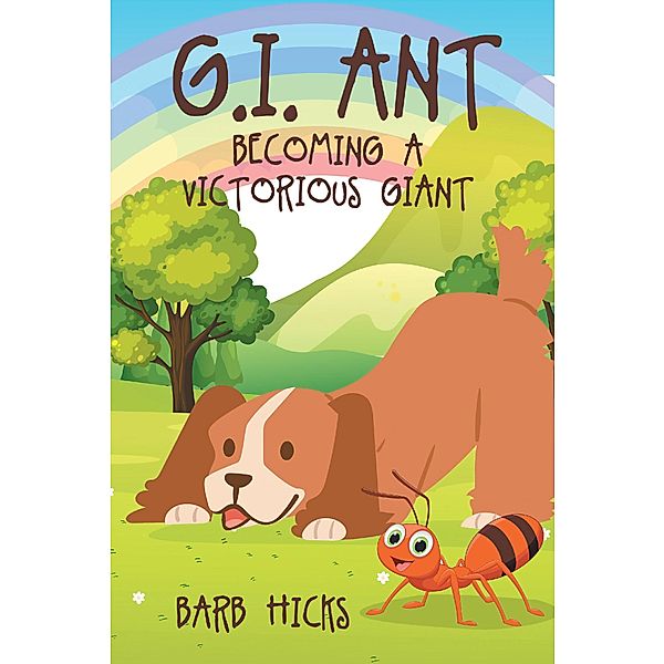 G.I. Ant Becoming a Victorious Giant, Barb Hicks