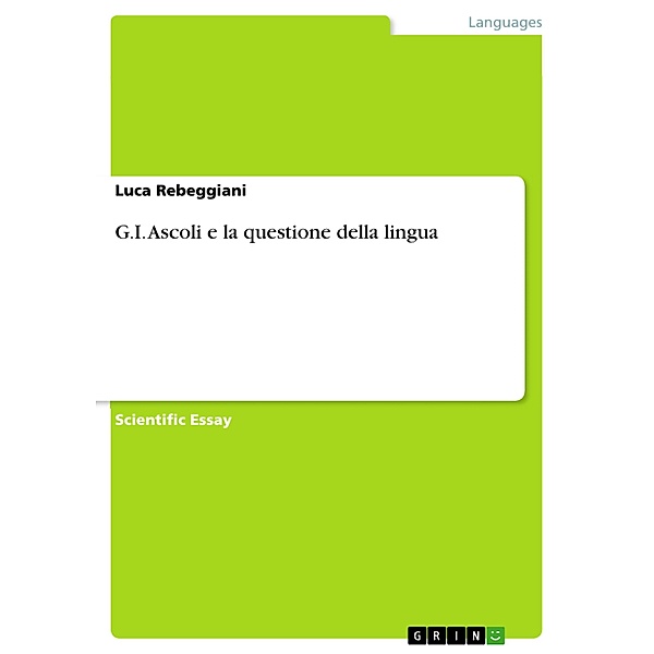 G.I. Ascoli e la questione della lingua, Luca Rebeggiani
