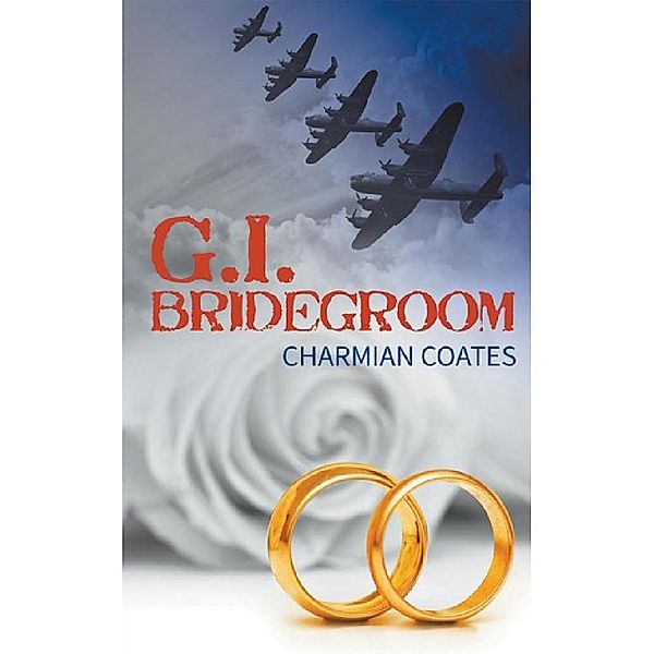 G.I. Bridegroom / New Generation Publishing, Charmian Coates