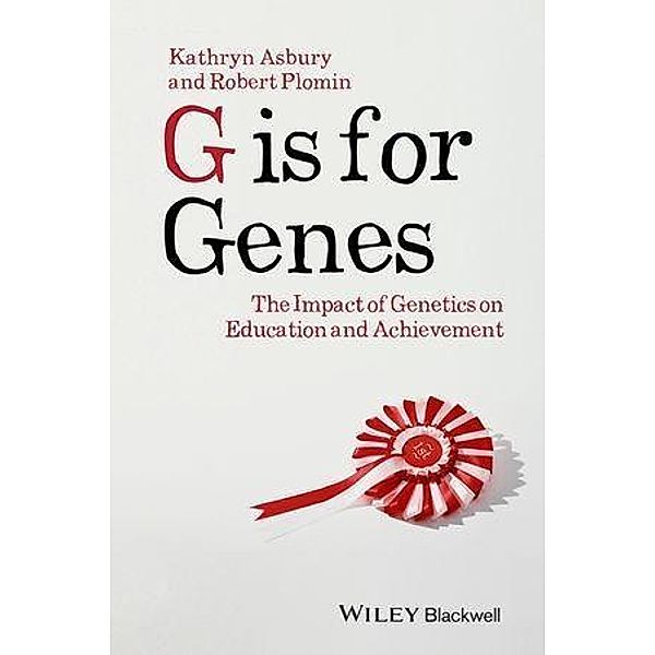 G is for Genes / Understanding Children's Worlds, Kathryn Asbury, Robert Plomin