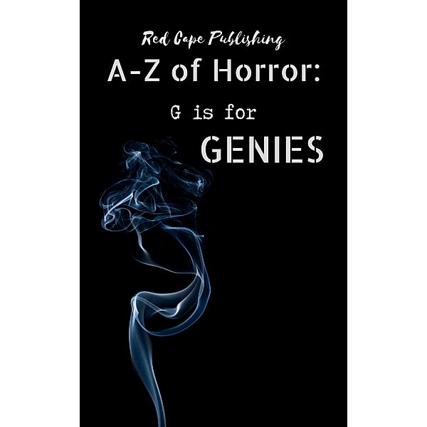 G is for Genies (A-Z of Horror, #7) / A-Z of Horror, P. J. Blakey-Novis