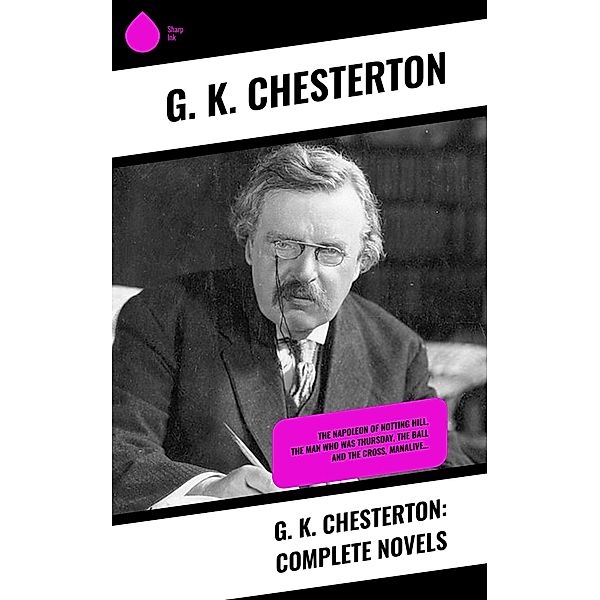 G. K. Chesterton: Complete Novels, G. K. Chesterton