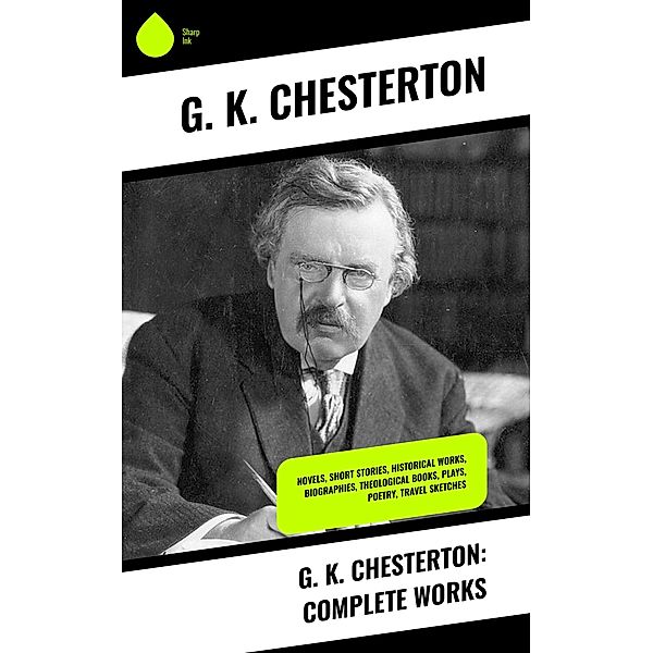 G. K. Chesterton: Complete Works, G. K. Chesterton