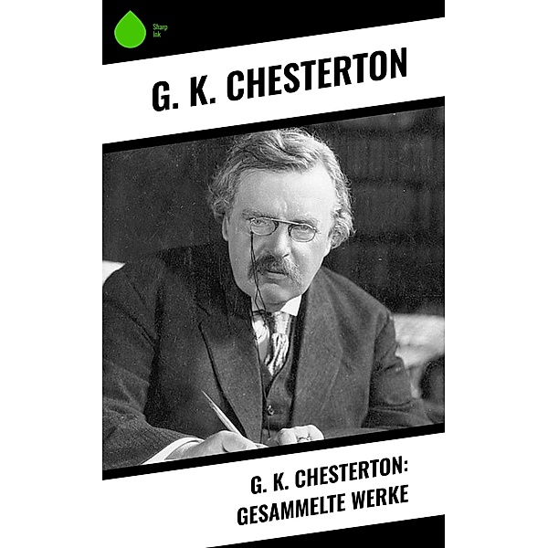 G. K. Chesterton: Gesammelte Werke, G. K. Chesterton