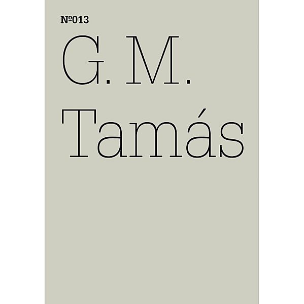 G.M. Tamás / Documenta 13: 100 Notizen - 100 Gedanken Bd.013, G. M. Tamás