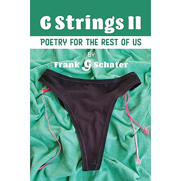 G Strings II, Frank G Schafer