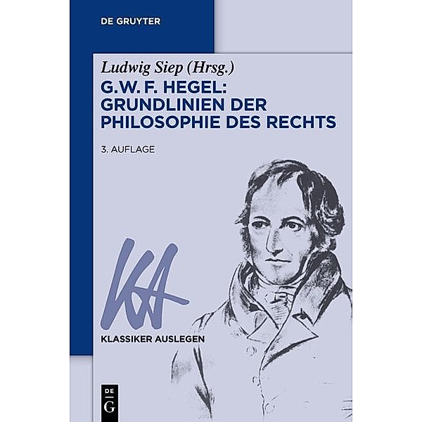 G. W. F. Hegel - Grundlinien der Philosophie des Rechts / Klassiker auslegen Bd.9