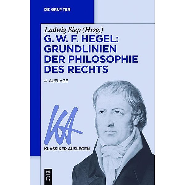 G. W. F. Hegel: Grundlinien der Philosophie des Rechts / Klassiker Auslegen Bd.9