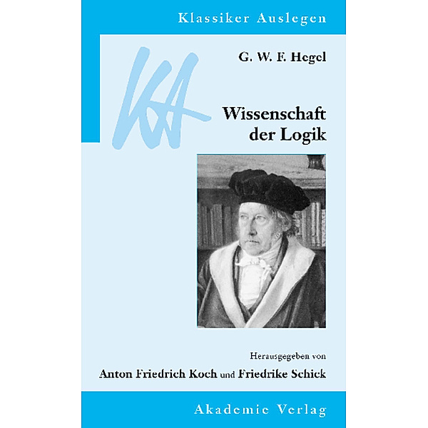 G. W. F. Hegel, Wissenschaft der Logik, Georg Wilhelm Friedrich Hegel