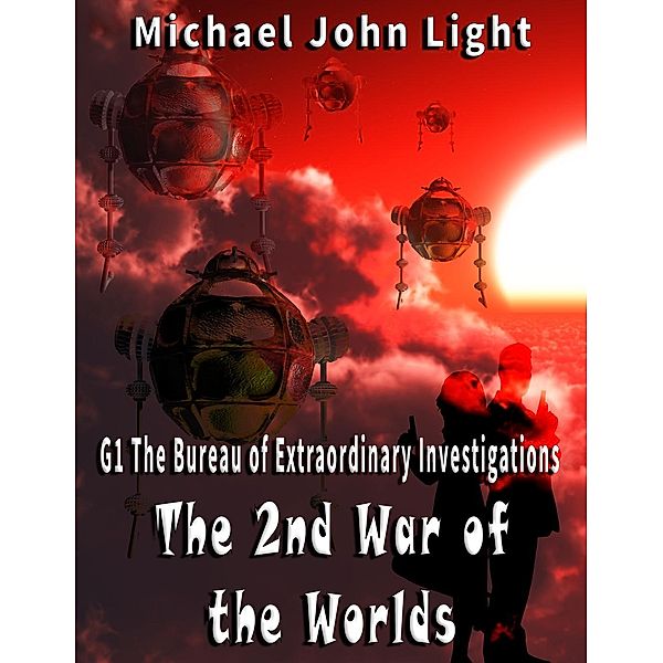 G1, The Bureau of Extraordinary Investigations: G1, The Bureau of Extraordinary Investigations The 2nd War of the Worlds, Michael John Light