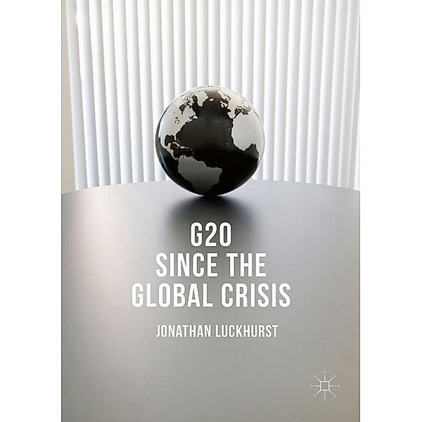 G20 Since the Global Crisis, Jonathan Luckhurst