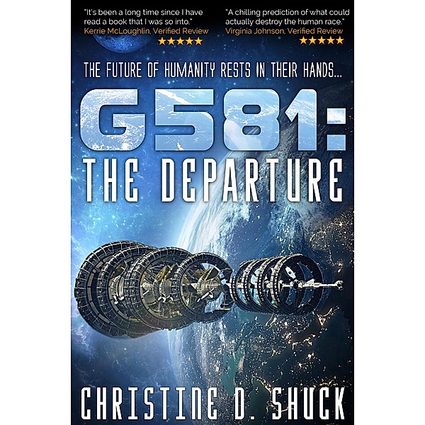 G581: The Departure (Gliese 581g, #1) / Gliese 581g, Christine D. Shuck