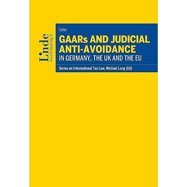 GAARs and Judicial Anti-Avoidance in Germany, the UK and the EU, Markus Seiler