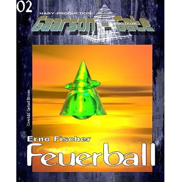 GAARSON-GATE 002: Feuerball, Erno Fischer