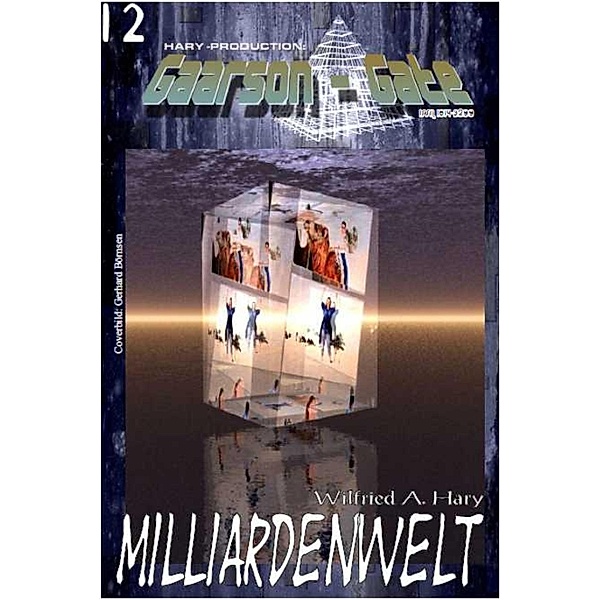 GAARSON-GATE 012: Milliardenwelt, Wilfried A. Hary