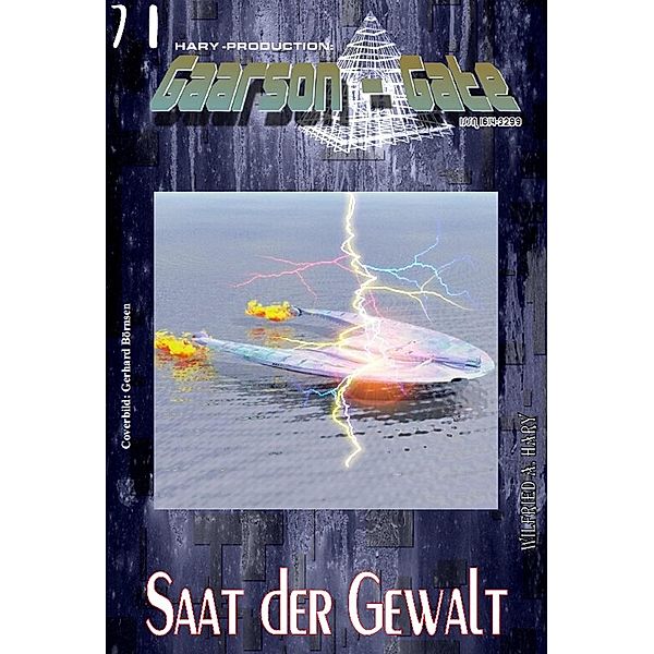 GAARSON-GATE 071: Saat der Gewalt / GAARSON-GATE Bd.71, Wilfried A. Hary