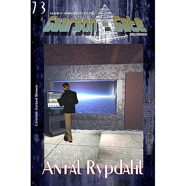 GAARSON-GATE 073: Antal Rypdahl / GAARSON-GATE Bd.73, Wilfried A. Hary