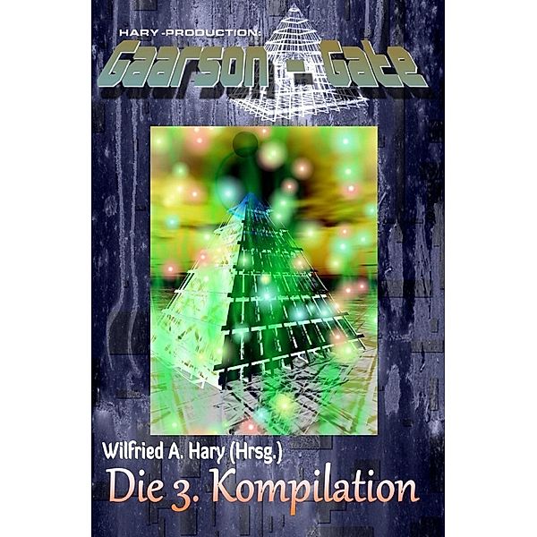 GAARSON-GATE Kompilation / GAARSON-GATE: Die 3. Kompilation, Wilfried A. Hary