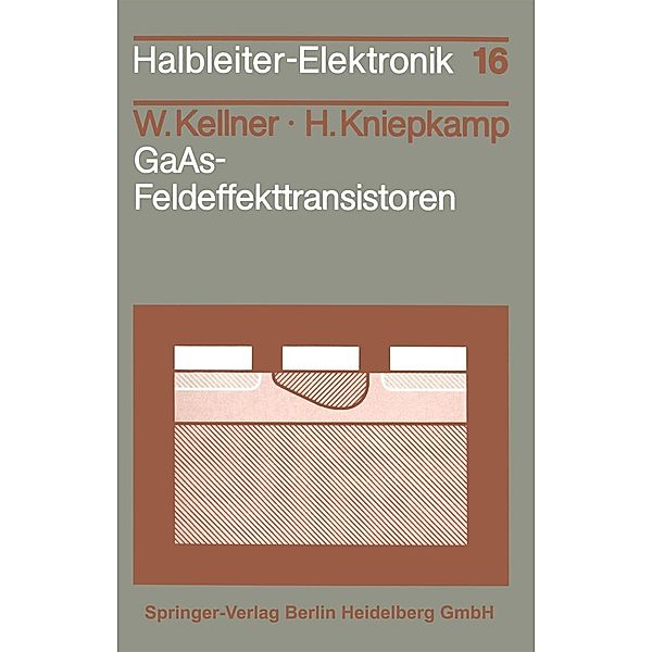 GaAs-Feldeffekttransistoren / Halbleiter-Elektronik Bd.16, W. Kellner, H. Kniepkamp