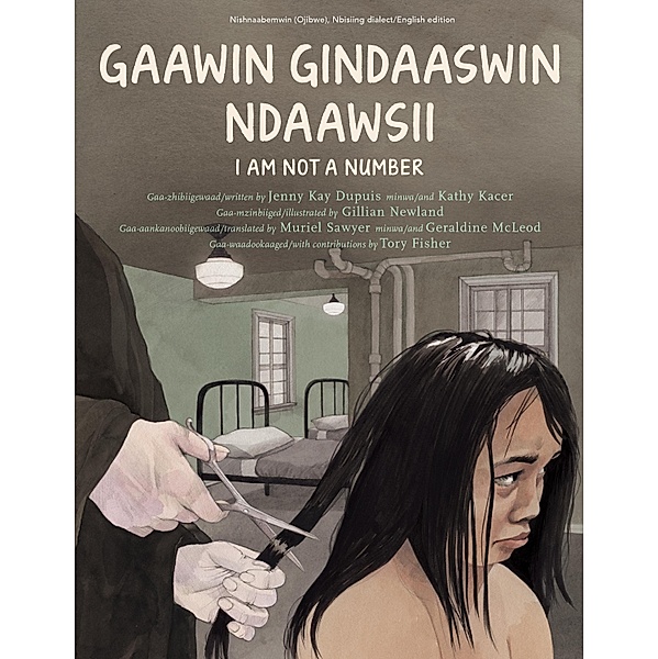 Gaawin Gindaaswin Ndaawsii / I Am Not a Number / Second Story Press, Jenny Kay Dupuis, Kathy Kacer