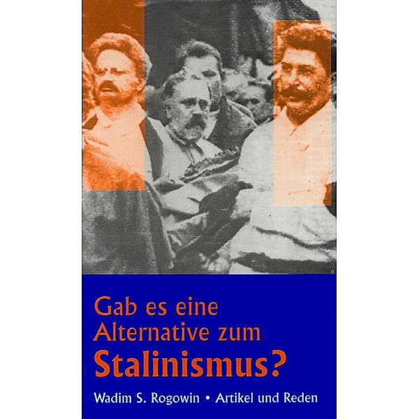 Gab es eine Alternative zum Stalinismus?, Wadim S Rogowin