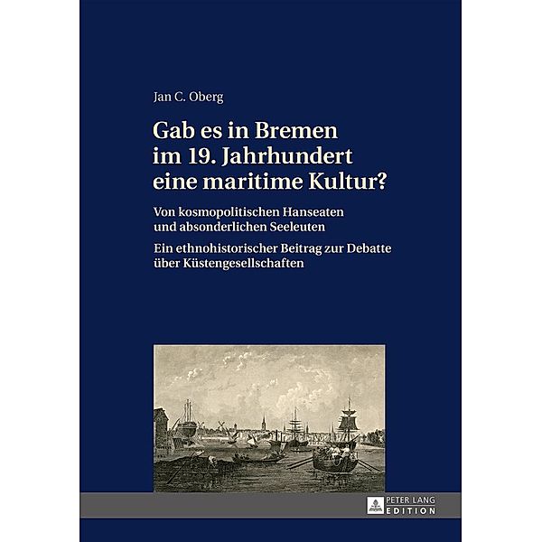Gab es in Bremen im 19. Jahrhundert eine maritime Kultur?, Oberg Jan C. Oberg