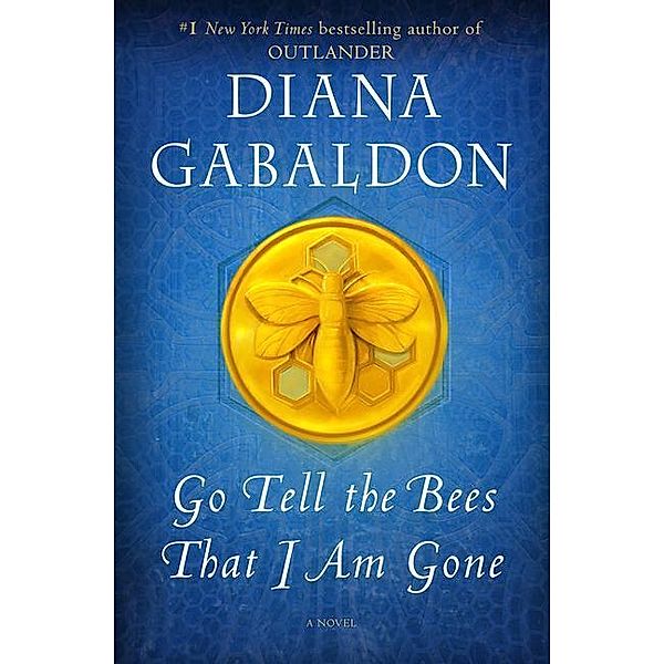 Gabaldon, D: Go Tell the Bees That I Am Gone, Diana Gabaldon