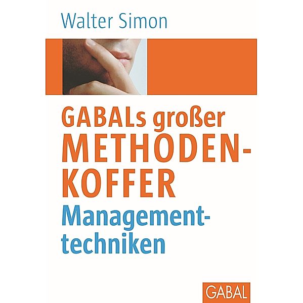 GABALs grosser Methodenkoffer. Managementtechniken, Walter Simon