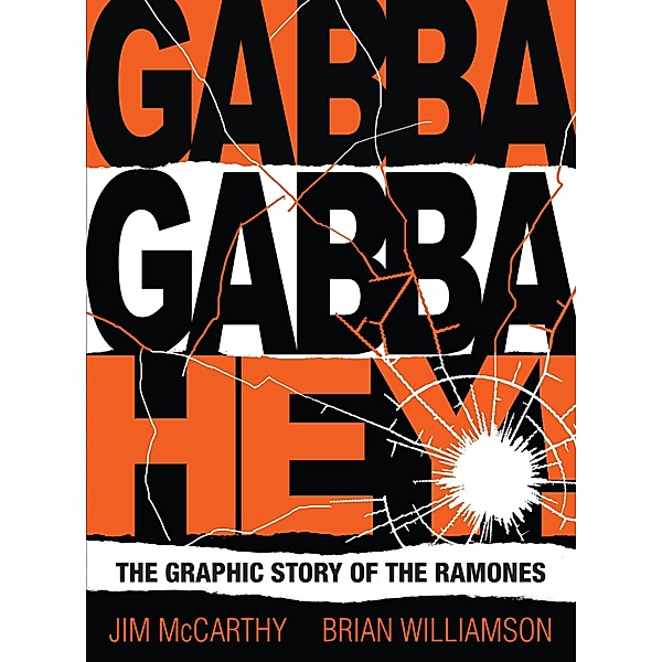Gabba Gabba Hey! The Graphic Story Of The Ramones, Jim McCarthy, Brian Williamson