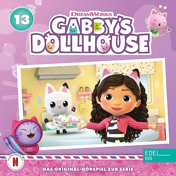 Gabby`s Dollhouse - 13 - Folge 13: Kitty Fee ist krank / Kuchis Cupcake-Cousinen (Das Original-Hörspiel zur Serie), Arlette Stanschus, Angela Strunck
