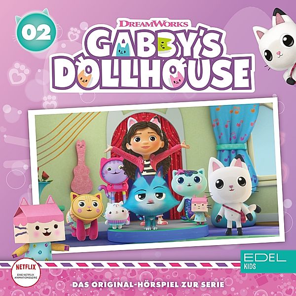 Gabby`s Dollhouse - 2 - Folge 2: Hamsterkätzchen / In der Kätzchenschule (Das Original-Hörspiel zur Serie), Angela Strunck