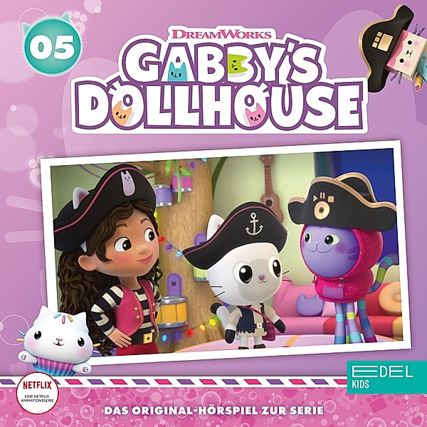 Gabby`s Dollhouse - 5 - Folge 5: Die Kätzchenpiraten / Meerkatze funkelt wieder (Das Original-Hörspiel zur Serie), Arlette Stanschus, Angela Strunck