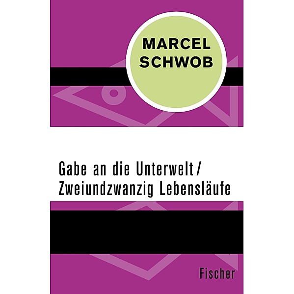 Gabe an die Unterwelt / Zweiundzwanzig Lebensläufe, Marcel Schwob