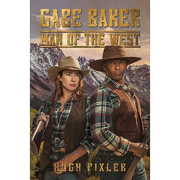 Gabe Baker: Man of the West, Hugh Pixler
